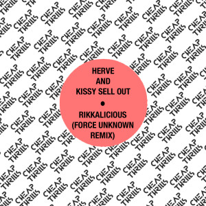 Kissy Sell Out的專輯Rikkalicious (Force Unknown Remix)