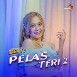 Dengarkan Pelas Teri 2 lagu dari Dara Fu dengan lirik