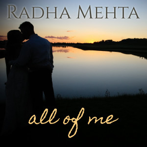 Dengarkan lagu All of Me nyanyian Radha Mehta dengan lirik