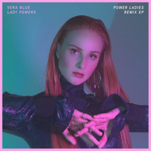 Vera Blue的專輯Lady Powers | Power Ladies Remix EP
