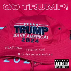 FRG Figueroa Mont的專輯Go Trump!!!! (feat. Jr the hillside husltler)