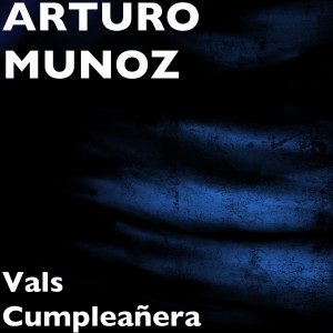 Arturo Muñoz的專輯Vals Cumpleañera