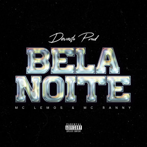 ดาวน์โหลดและฟังเพลง Bela noite (Explicit) พร้อมเนื้อเพลงจาก Devasto Prod