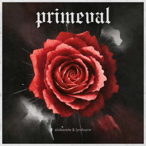 ดาวน์โหลดและฟังเพลง PRIMEVAL พร้อมเนื้อเพลงจาก LYNDWYRM