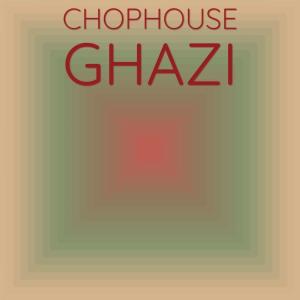 Various Artists的專輯Chophouse Ghazi