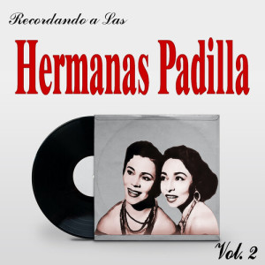 อัลบัม Recordando a Las Hermanas Padilla, Vol. 2 ศิลปิน Las Hermanas Padilla