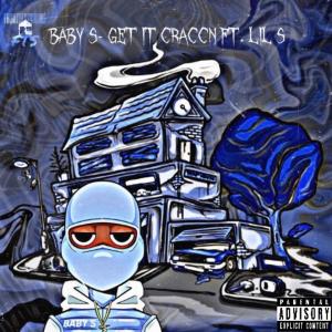 收聽Baby S的Get it CraccN (feat. Lil S) (Explicit)歌詞歌曲