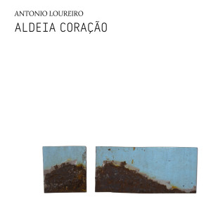 อัลบัม Aldeia Coração ศิลปิน Antonio Loureiro