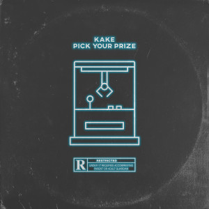 收听Kake的Pick Your Prize (其他)歌词歌曲