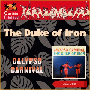 อัลบัม Calypso Carnival (Album of 1957) ศิลปิน The Duke of Iron