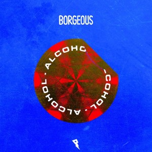 Borgeous的专辑Alcohol
