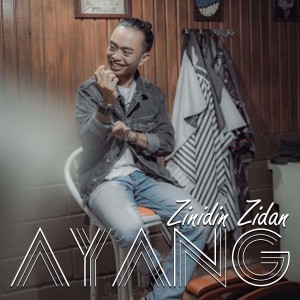 Dengarkan AYANG lagu dari Zinidin Zidan dengan lirik