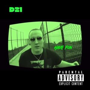 收聽D21的Have Fun (Explicit)歌詞歌曲