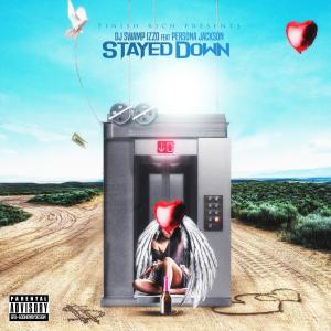 DJ Swamp Izzo的專輯Stayed Down (feat. Persona Jackson) (Explicit)