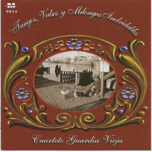 อัลบัม Tangos valses y milongas inolvidables ศิลปิน Cuarteto Guardia Vieja