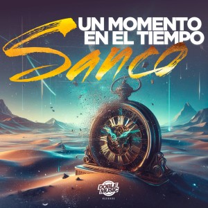 Sanco的專輯Un Momento En El Tiempo (Explicit)