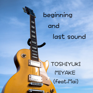 Listen to beginning and last sound (feat. Mai) song with lyrics from TOSHIYUKI MIYAKE