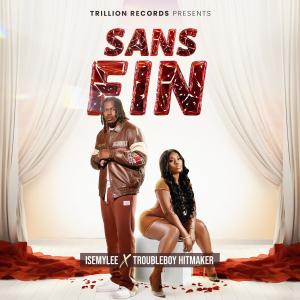Isemylee的專輯Sans Fin (feat. Troubleboy Hitmaker)