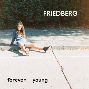 收聽Friedberg的Forever Young歌詞歌曲