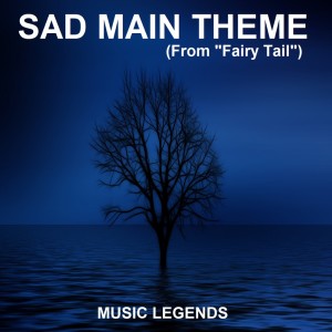 Sad Main Theme (From "Fairy Tail")