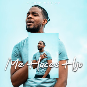 ดาวน์โหลดและฟังเพลง Me Haces Hijo พร้อมเนื้อเพลงจาก El Moreno Carlos Emc