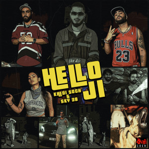 Listen to Hello Ji (Explicit) song with lyrics from Kaedi soch