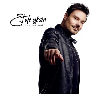 Dengarkan Et ole yksin lagu dari Tommi Soidinmäki dengan lirik