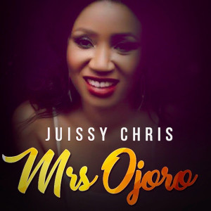 收听juissy chris的Mrs Ojoro歌词歌曲
