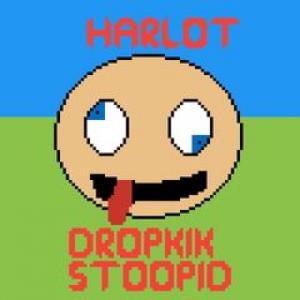 Album Dropkik Stoopid (Explicit) from Harlot