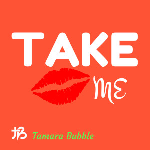 Album Take Me oleh Tamara Bubble