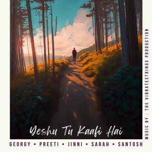 ดาวน์โหลดและฟังเพลง Yeshu Tu Kaafi Hai (feat. Santosh Nair, Jinni George, Preeti Jinni & Georgy Roy) พร้อมเนื้อเพลงจาก Sarah Santosh