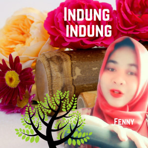 ดาวน์โหลดและฟังเพลง Indung Indung พร้อมเนื้อเพลงจาก Fenny