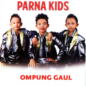Parna Kids的專輯Ompung Gaul