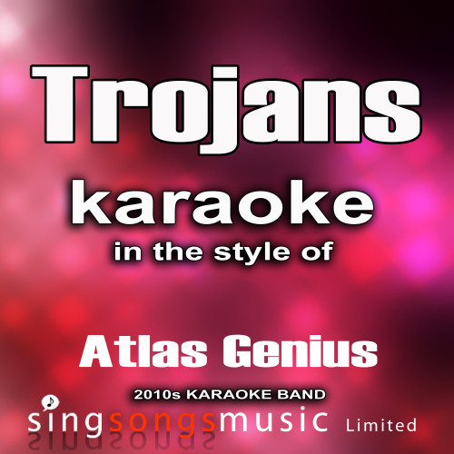 Trojans (In the Style of Atlas Genius) [Karaoke Version] (Karaoke Version)