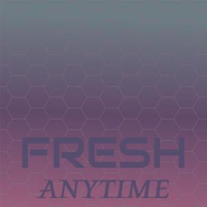 Various Artists的專輯Fresh Anytime