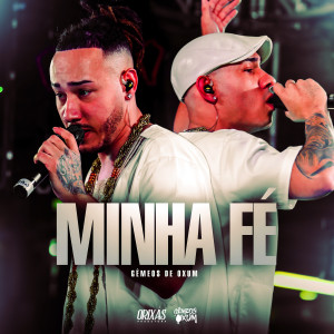 收聽Gêmeos de Oxum的Minha Fé歌詞歌曲