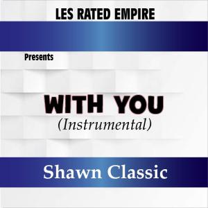 Dengarkan lagu With You (Instrumental) nyanyian Shawn Classic dengan lirik