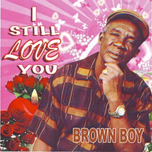 收聽Brown Boy的I Still Love You歌詞歌曲