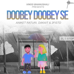 Listen to Doobey Doobey Se song with lyrics from Aniket Raturi
