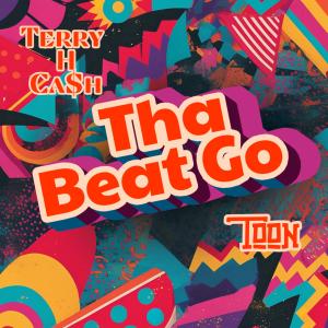 อัลบัม Tha Beat Go (feat. J-Toon) [Explicit] ศิลปิน Terry H Cash