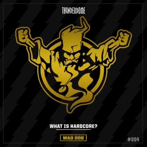 DJ Mad Dog的专辑What Is Hardcore?