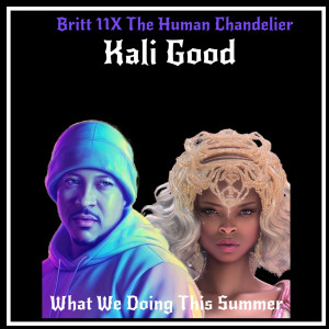 Album What We Doing This Summer oleh Britt 11X The Human Chandelier