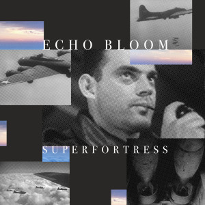 Album Superfortress from Echo Bloom