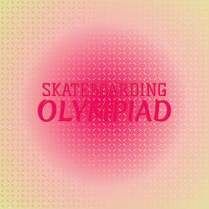 Various的专辑Skateboarding Olympiad