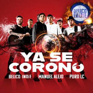 BÉLICO INDIE的專輯Ya Se Coronó