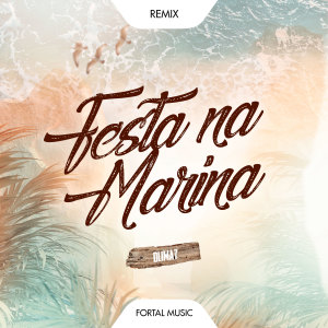 Listen to Festa na Marina (Remix) song with lyrics from DLIMA7