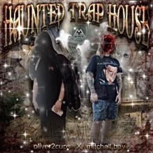 oliver2cups的專輯Haunted Trap House (feat. Mitchell Bay) [Explicit]