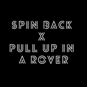 Album Spin Back x Pull Up In A Rover (Remix) oleh Xanemusic