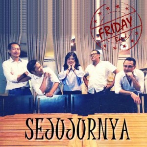 Dengarkan Sejujurnya lagu dari Friday Band dengan lirik