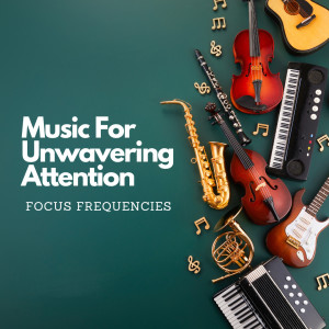 Music For Unwavering Attention: Focus Frequencies dari Hi Freq Samples